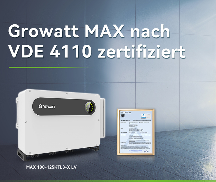 Growatt erhält VDE AR-N 4110 Zertifikat für MAX 100-125KTL3-X LV-Wechselrichter